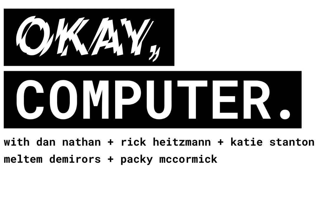 Okay, Computer. Podcast: Paranoid Crypto Androids with Meltem Demirors and Brian Kelly
