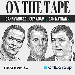 Risk Reversal Podcast - On The Tape